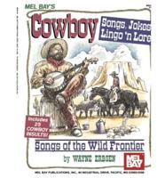 Cowboy Songs, Jokes, Lingo N'lore