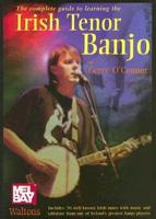 The Complete Guide to Learning the Irish Tenor Banjo