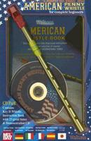 Learn to Play the American Penny Whistle: For Complete Beginners [With American Whistle Book and CD]