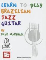 Learn to Play Brazilian Jazz Guitar