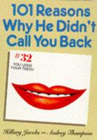 101 Reasons Why He Didn't Call You Back