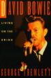 David Bowie, Living on the Brink