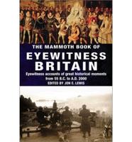 The Mammoth Book of Eyewitness Britain