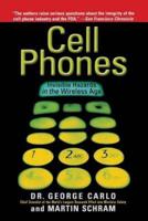 Cell Phones: Invisible Hazards in the Wireless Age