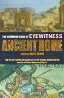 The Mammoth Book of Eyewitness Ancient Rome