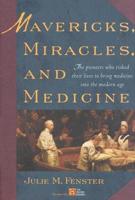 Mavericks, Miracles, and Medicine