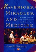 Mavericks, Miracles, and Medicine