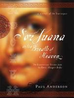 Sor Juana, or The Breath of Heaven