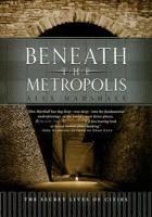 Beneath the Metropolis