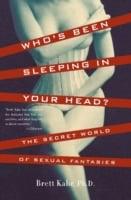 Who&#39;s Been Sleeping in Your Head? the Secret World of Sexual Fantasies