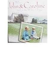When John & Caroline Lived in the White House