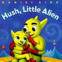 Hush, Little Alien