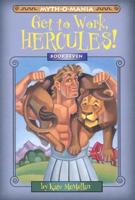 Get to Work, Hercules!