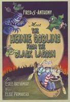 Fred & Anthony Meet the Heinie Goblins from the Black Lagoon