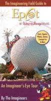 The Imagineering Field Guide to Epcot at Walt Disney World