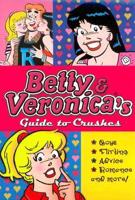 Betty & Veronica's Guide to Crushes