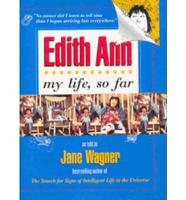 Edith Ann-- My Life, So Far