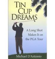 Tin Cup Dreams