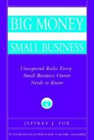 How to Make Big Money in Your Own Small Business