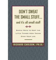 Don&#39;t Sweat the Small Stuff (Peanut Press)and All It&#39;s Small Stuff Simple Ways To...