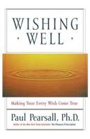 Wishing Well: Making Your Every Wish Come True