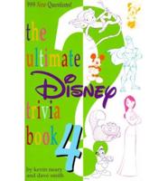 The Ultimate Disney Trivia Book 4