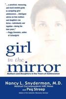 Girl in the Mirror: Mothers and Daughters in the Years of Adolescence