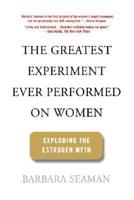 The Greatest Experiment Ever Performed on Women