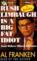 Rush Limbaugh Is a Big Fat Idiot, and Other Observations