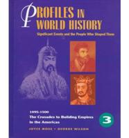 Profiles in World History. V. 3 The Crusades to Building Empires in the Americas