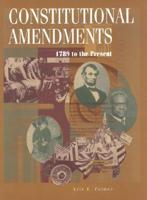 Constitutional Amendments, 1789 to the Present