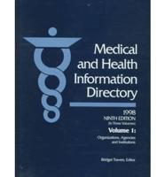 Medical and Health Information Directory. V. 1 Organizations, Agencies and Institutions