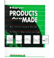 How Products Are Made Vol.5