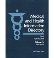 Medical and Health Information Directory. V. 3 Health Services