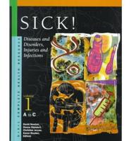 Sick! Diseases and Disorders, Injuries and Infections