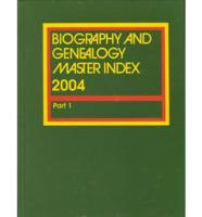 Biography and Genealogy Master Index. Part 1 2004 Edition