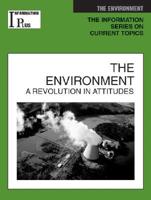 The Environment: A Revolution in Attitudes