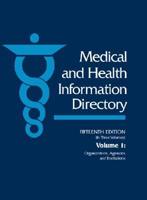 Medical and Health Information Directory. Vol 1 Organizations, Agencies, and Institutions