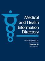 Medical and Health Information Directory. Vol 3 Health Services