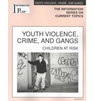 Youth Violence, Crime and Gangs
