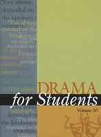 Drama for Students, Volume 30
