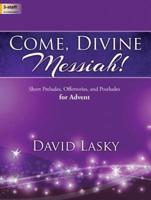 Come, Divine Messiah!