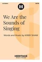 We Are the Sounds of Singing