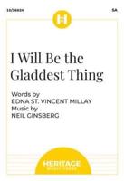 I Will Be the Gladdest Thing