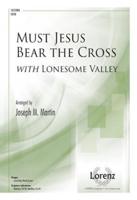 Must Jesus Bear the Cross