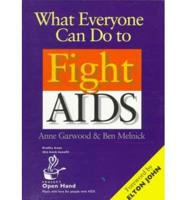 What Everyone Can Do to Fight AIDS