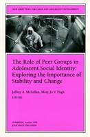 The Role of Peer Groups in Adolescent Social Identity: Exploring the Importance of Stability & Change