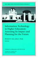 Information Technology in Higher Education: Assessing Its Impact and Planning for the Future