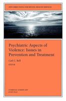 Psychiatric Aspects of Violence: Issues in Prevention and Treatment