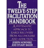 The Twelve-Step Facilitation Handbook